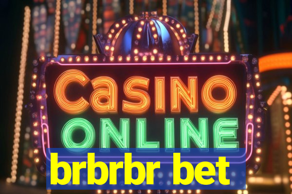 brbrbr bet